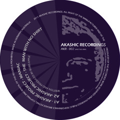 Akashic Project - The man with no shirt - Released  on Akashic Recordings 2011