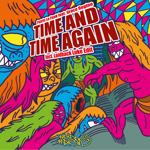 Patrick La Funk feat. Grace Regine - Time And Time Again (Laidback Luke Edit)