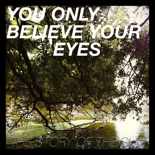 You Only Believe Your Eyes