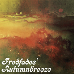 FREDFADES -  AUTUMN BREEZE (2011)