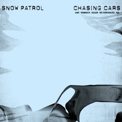 Snow Patrol - Chasing Cars (Uwe Heinrich Adler Re-Arranged Mix)