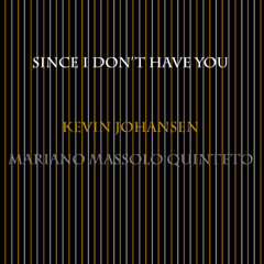 Since I dont´t have you - kevin johansen con mariano massolo quinteto