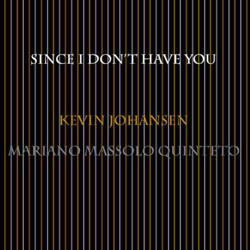 Since I dont´t have you - kevin johansen con mariano massolo quinteto