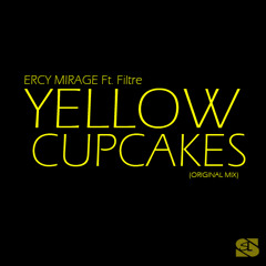 Ercy Mirage Ft. Filtre - Yellow Cupcakes (Original Mix)