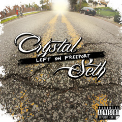 Crystal Seth - Left on Freeport (prod David Leavitt)