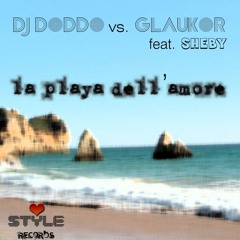 Dj Doddo vs. Glaukor feat. Sheby - La playa dell'amore (Dj Hunter remix)
