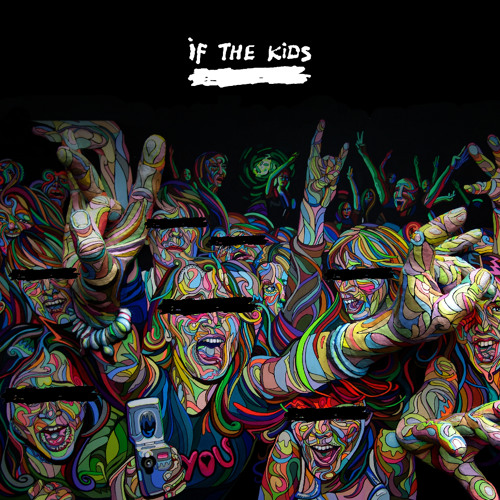 If The Kids -Life is now