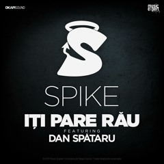 Spike - Iti pare rau