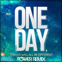 Rostik - One Day, Things Will All Be Different (Power RMX)