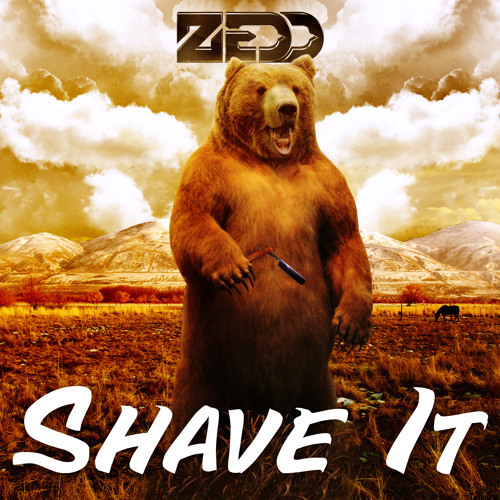 Zedd - Shave It