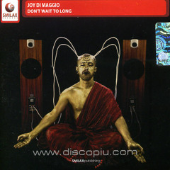 Joy Di Maggio - Don't Wait To Long (Venuti & Goaty Remix)