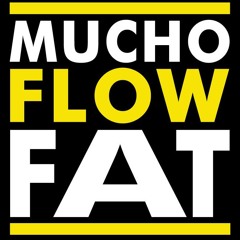 Brizynfony - Mucho Flow Fat
