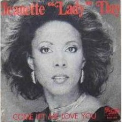 JEANETTE LADY DAY - Come let me love you.