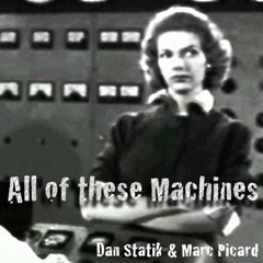 Dan Statik & Marc Picard - All of these Machines( Original mix)