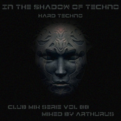 In the Shadow of Techno - Club Mix Serie Vol 88 (Hard Techno)