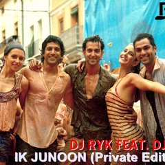 DJ RYK Ft. DJ Roy - Ik Junoon (Private Edit Mix)