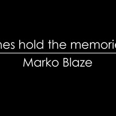 Marko Blaze - lines hold the memories