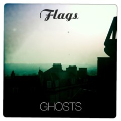 Ghosts by Flags (August 2011)