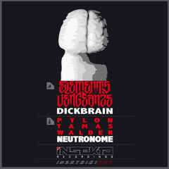 Dickbrain/neutronome ek50 mash up!!