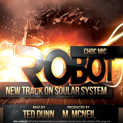 (Robot)  by Choc Mic & Ted Dunn The Gargoyle