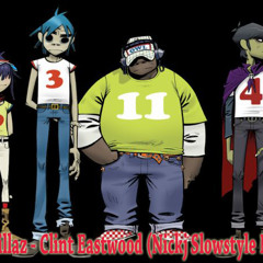 Gorillaz - Clint Eastwood (Nickj Slowstyle Mix)