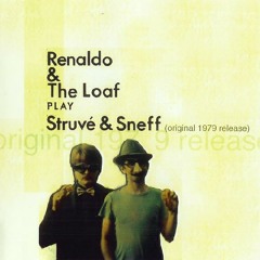 Renaldo & The Loaf - Play Struvé & Sneff (1979) - Meanings Of W.E.I.R.D.