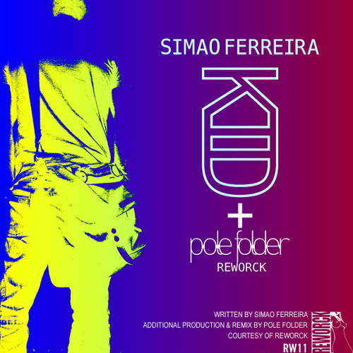 Simao Ferreira - Kid - Pole Folder Reworck [Reworck 11]