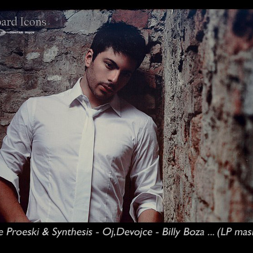 Tose Proeski & Synthesis - Oj,Devojce - Billy Boza (LP mashup)