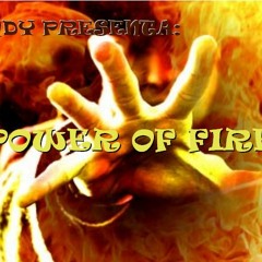 Power of fire (Randy original)