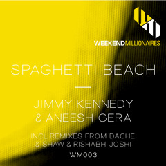 " Spaghetti Beach " - Jimmy Kennedy &amp; Aneesh Gera [ Weekend Millionaires Records ]