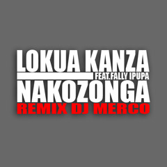 Lokua Kanza ft Fally Ipupa - Nakozonga (Merco Remix)