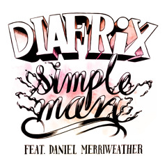 Diafrix feat Daniel Merriweather - Simple Man (T Williams Remix)