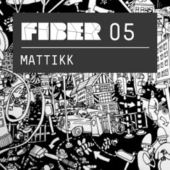 FIBER Podcast 05 - Mattikk