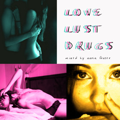 Love Lust Drugs