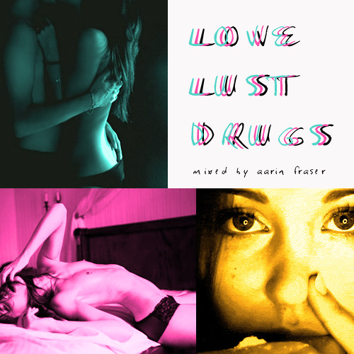 Love Lust Drugs
