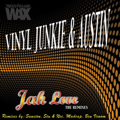 VINYL JUNKIE & AUSTIN - JAH LOVE (Stu & Nee Remix)
