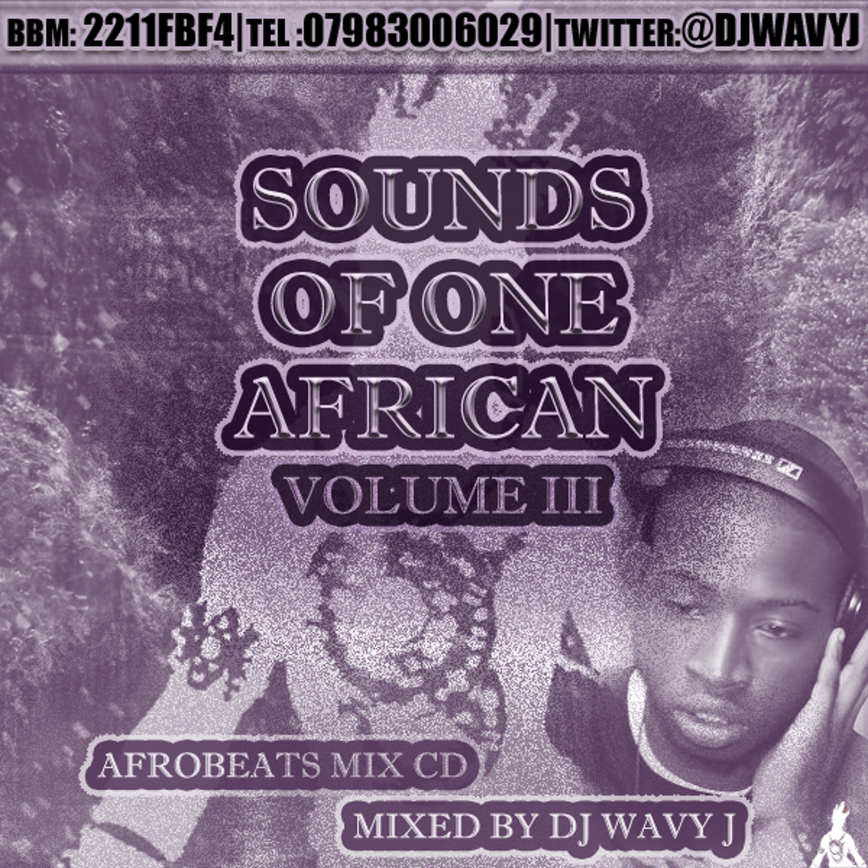 DJ Wavy J - Sounds Of One African Volume 3 Full Mixtape 2011