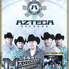 La Maquinaria Norteña-Llamame Loco