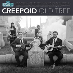 Creepoid - Old Tree | Shaking Through