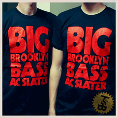 AC Slater - Big Brooklyn Bass