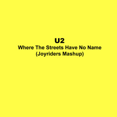 U2 | Where The Streets Have No Name (Joyriders Mashup)