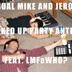 Fucked Up Party Anthem Feat. LMFaWHO?