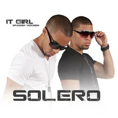 Solero - It Girl Remix (Spanish Version)
