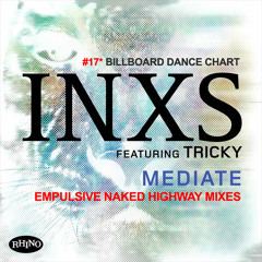 INXS feat. Tricky - Mediate (Naked Highway Empulsive Mix)