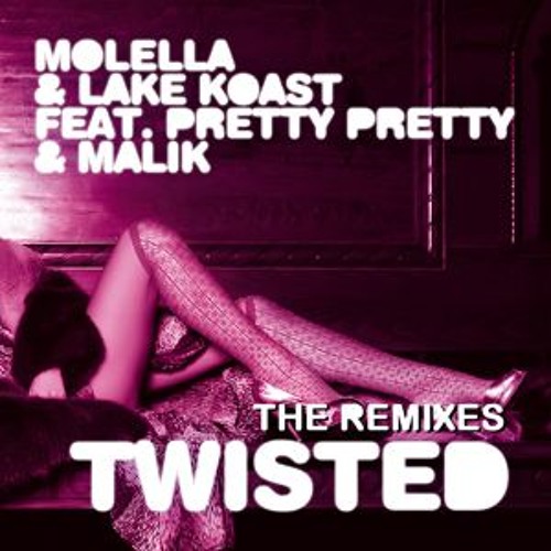 MOLELLA & LAKE KOAST Feat. PRETTY PRETTY & MALIK - Twisted (Simon From Deep Divas Radio Rmx)
