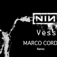 Nine Inch Nails - Vessel (MARCO CORDI - NEW REMIX 2012)
