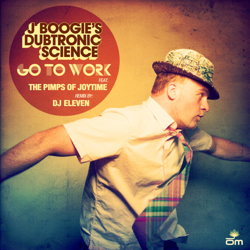 Go to Work feat. The Pimps of Joytime (DJ Eleven Remix)