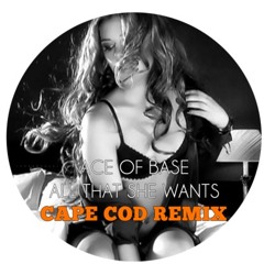 All That She Wants (Cape Cod Remix)