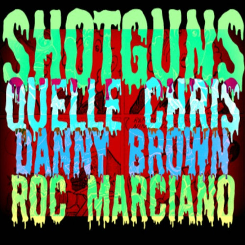 Quelle Chris "SHOTGUN" feat. Danny Brown, Roc Marciano (prod by Quelle Chris)