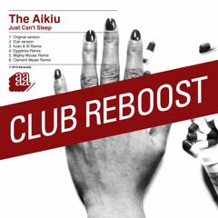 The Aikiu - Just can't sleep (Sovnger club reboost) FREE DL